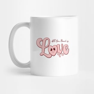 All You Need Is My Love Mug